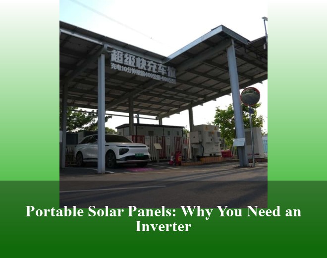 Portable Solar Panels: Why You Need an Inverter